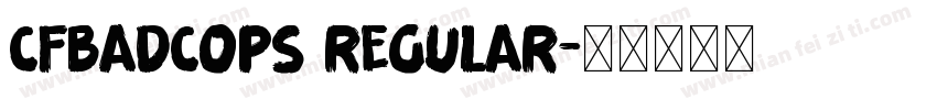 CFBadCops Regular字体转换